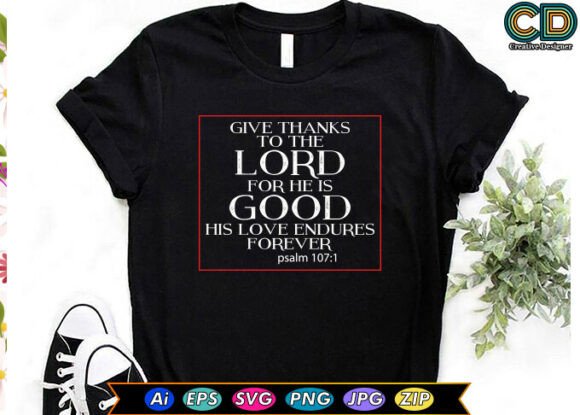GIVE THANKS to the LORD for HE is GOOD – Embroidery Design Review