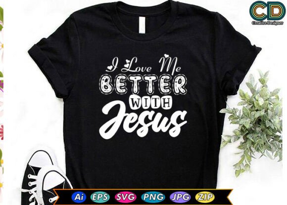 I Love Me Better with Jesus Christian T-
